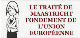 Traité de Maastricht 1992 ou traité sur l'Union européenne TUE